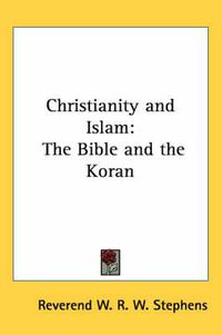 Cover image for Christianity and Islam: The Bible and the Koran