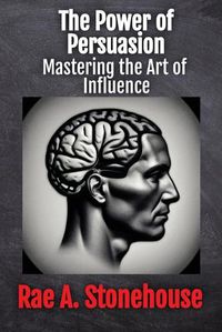 Cover image for The Power of Persuasion