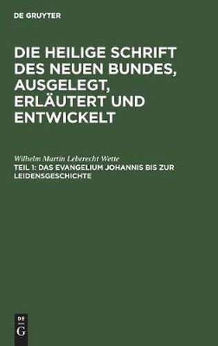 Das Evangelium Johannis bis zur Leidensgeschichte