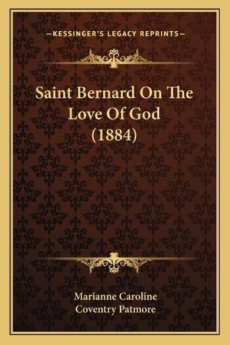 Cover image for Saint Bernard on the Love of God (1884)