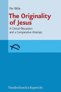 Cover image for The Originality of Jesus: A Critical Discussion and a Comparative Attempt