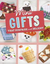 Cover image for Mini Gifts that Surprise and Delight