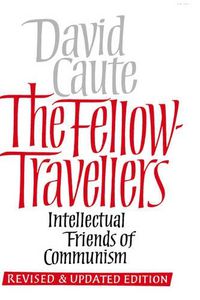 Cover image for The Fellow-Travellers: Intellectual Friends of Communism