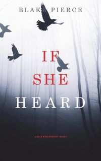 Cover image for If She Heard (A Kate Wise Mystery-Book 7)