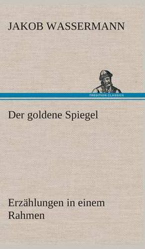 Der goldene Spiegel Erzahlungen in einem Rahmen