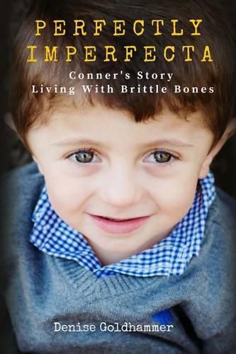 Cover image for Perfectly Imperfecta: Conner's Story: Living With Brittle Bones