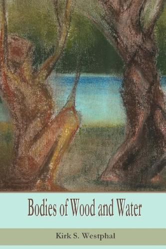 Cover image for Bodies of Wood and Water