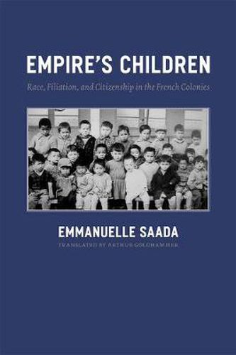 Cover image for Empire's Children: Race, Filiation, and Citizenship in the French Colonies