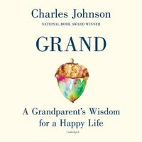 Cover image for Grand: A Grandparent's Wisdom for a Happy Life