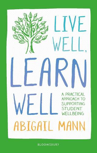 Cover image for Live Well, Learn Well: A practical approach to supporting student wellbeing