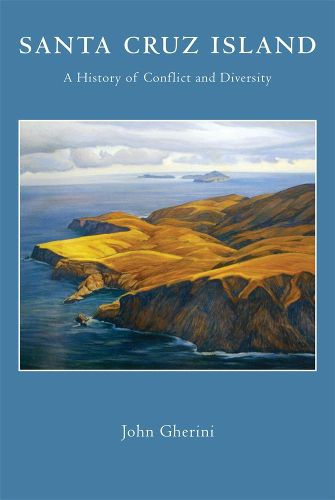 Cover image for Santa Cruz Island: A History of Conflict and Diversity