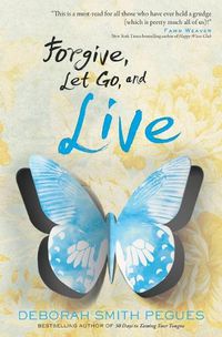 Cover image for Forgive, Let Go, and Live