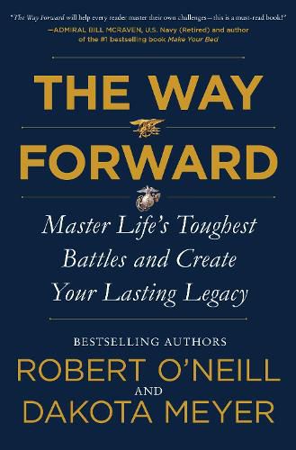 Cover image for The Way Forward: Master Life's Toughest Battles and Create Your Lasting Legacy