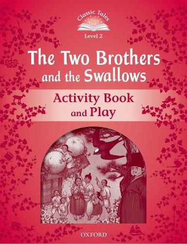 Cover image for Classic Tales Second Edition: Level 2: The Two Brothers and the Swallows Activity Book and Play