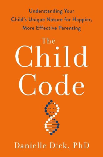 The Child Code: Understanding Your Child's Unique Nature for Happier, More Effective Parenting