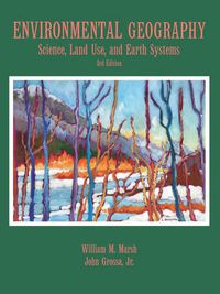 Cover image for Environmental Geography: Science, Land Use, and Earth Systems