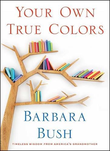 Cover image for Your Own True Colors: Timeless Wisdom from America's Grandmother