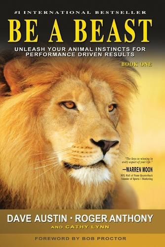 Be A Beast: Unleash Your Animal Instincts for Performance Driven Results