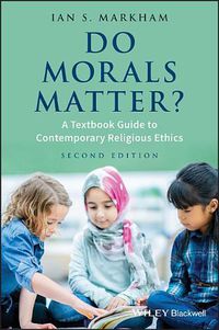 Cover image for Do Morals Matter? - A Textbook Guide to Contemporary Religious Ethics, 2e