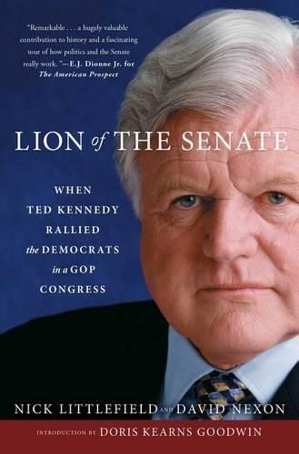 Cover image for Lion of the Senate: When Ted Kennedy Rallied the Democrats in a GOP Congress