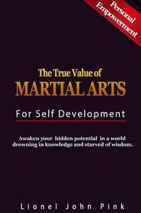 Cover image for The True Value of Martial Arts for Self Development