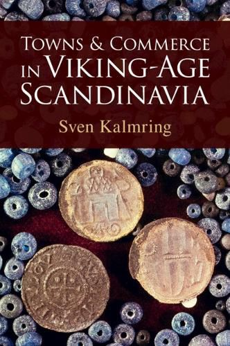 Cover image for Towns and Commerce in Viking-Age Scandinavia