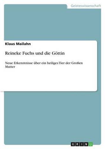 Cover image for Reineke Fuchs und die Goettin: Neue Erkenntnisse uber ein heiliges Tier der Grossen Mutter