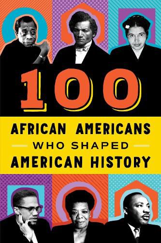 Cover image for 100 African Americans Who Shaped American History