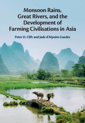 Cover image for Monsoon Rains, Great Rivers and the Development of Farming Civilisations in Asia