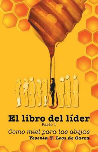 El Libro del L der: Parte 1: Como Miel Para Las Abejas