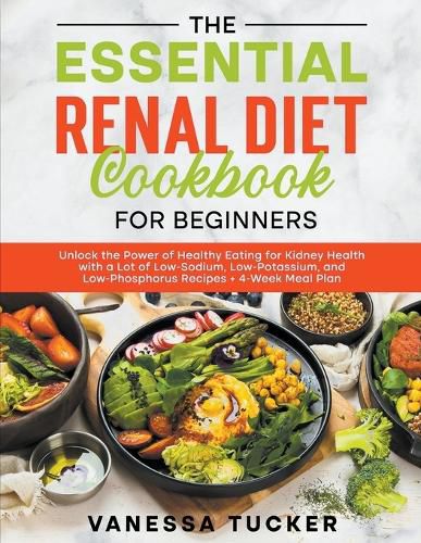 Cover image for The Essential Renal Diet Cookbook for Beginners