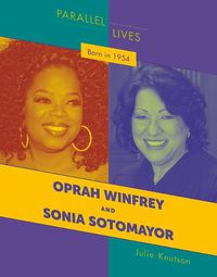 Cover image for Born in 1954: Oprah Winfrey and Sonia Sotomayor