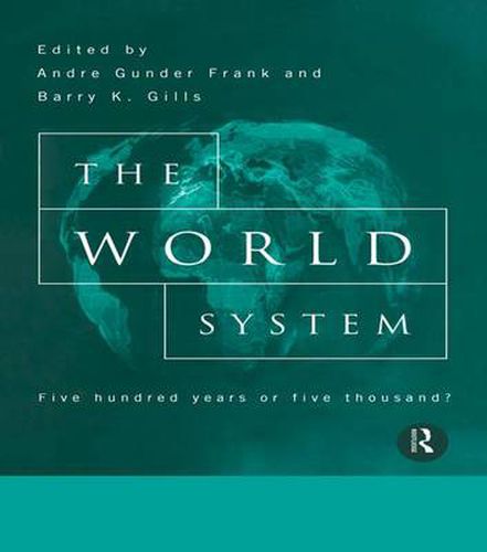 Cover image for The World System: Five Hundred Years or Five Thousand?