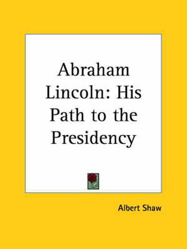 Cover image for Abraham Lincoln: His Path to the Presidency (1929)