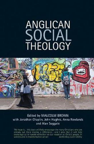 Anglican Social Theology: Renewing the vision today