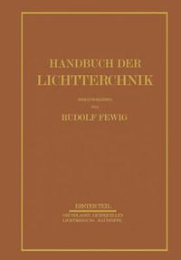 Cover image for Handbuch Der Lichttechnik: Erster Teil