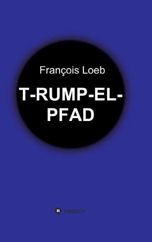 Cover image for T-Rump-El-Pfad