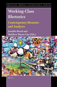 Cover image for Working-Class Rhetorics: Contemporary Memoirs and Analyses