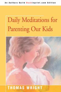 Cover image for Daily Meditations for Parenting Our Kids