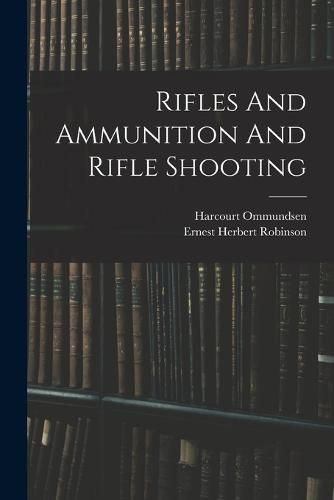 Rifles And Ammunition And Rifle Shooting