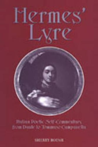 Hermes' Lyre: Italian Poetic Self-Commentary from Dante to Tommaso Campanella