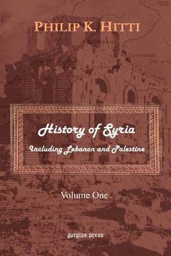 Cover image for History of Syria Including Lebanon and Palestine