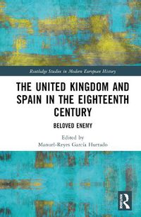 Cover image for The United Kingdom and Spain in the Eighteenth Century