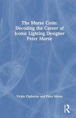 The Morse Code: Decoding the Career of Iconic Lighting Designer Peter Morse