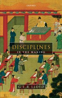 Cover image for Disciplines in the Making: Cross-Cultural Perspectives on Elites, Learning, and Innovation