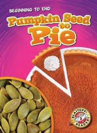 Cover image for Pumpkin Seed to Pie