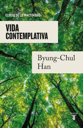 Cover image for Vida contemplativa: Elogio de la inactividad / Contemplative Life: A Praise to I dleness