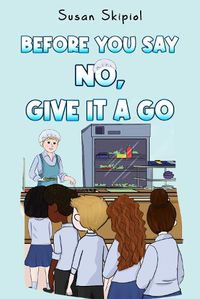Cover image for Before you say No, Give it a go