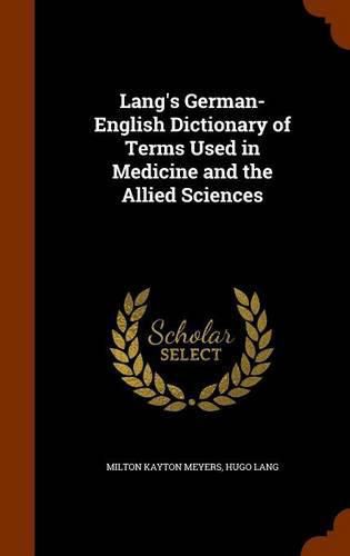 Cover image for Lang's German-English Dictionary of Terms Used in Medicine and the Allied Sciences