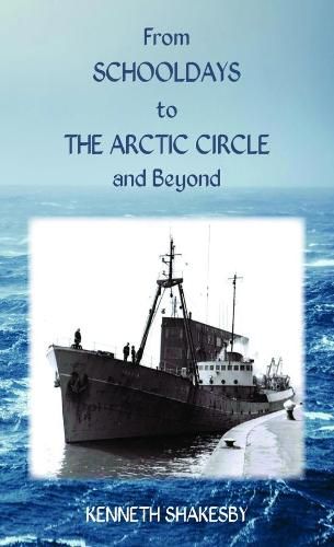 Cover image for From Schooldays to the Arctic Circle and Beyond